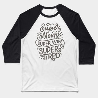 Super Mom Funny Slogan Typography Baseball T-Shirt